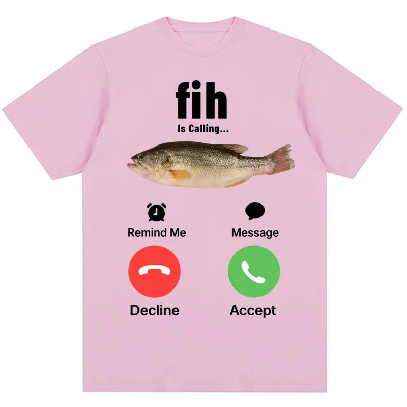 Fashion Fih Is Calling Meme T-shirt Humor Funny Men Women High Quality T Shirts Summer Cotton Casual Short Sleeve Streetwear